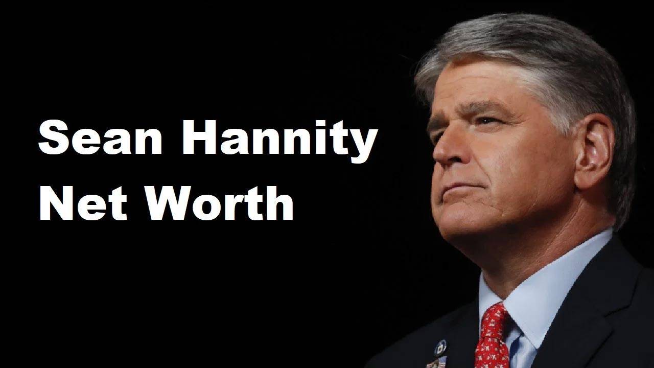 Sean Hannity Net Worth, Wife, Age & Salary - NAYAG News