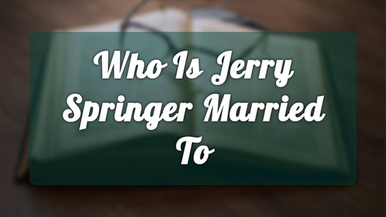 Is Jerry Springer Married