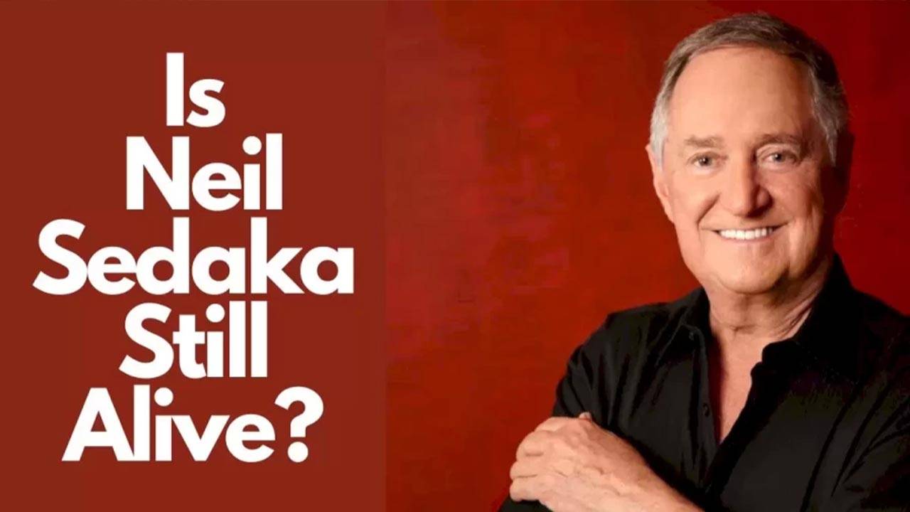 Is Neil Sedaka Still Alive